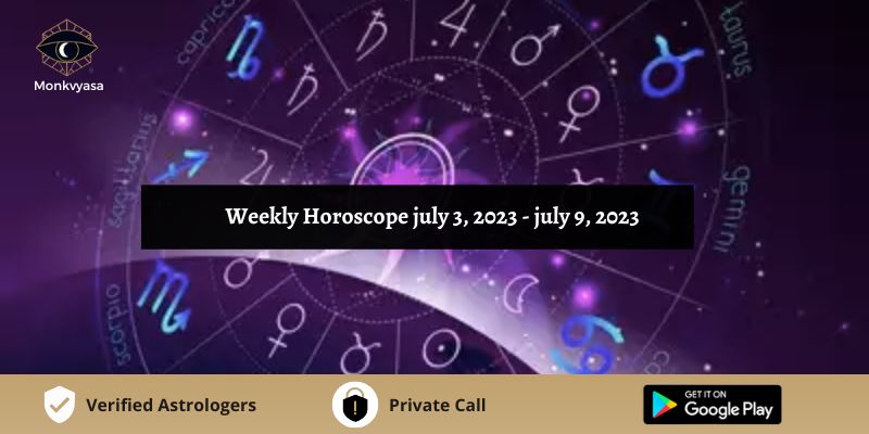https://www.monkvyasa.com/public/assets/monk-vyasa/img/Weekly Horoscope 2023 july 3 to july 9.jpg
